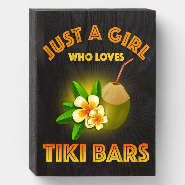 Just A Girl Who Loves Tiki Bars Wooden Box Sign (Front Vertical)