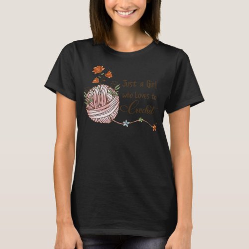 Just A Girl Who Loves To Crochet Lover Funny T_Shirt