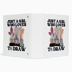 Just a Girl Who Loves to Draw 3 Ring Binder