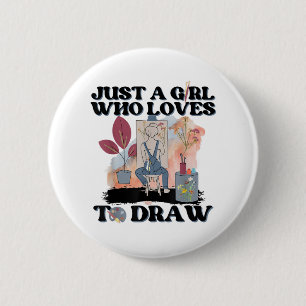 Just a Girl Who Loves to Draw Button