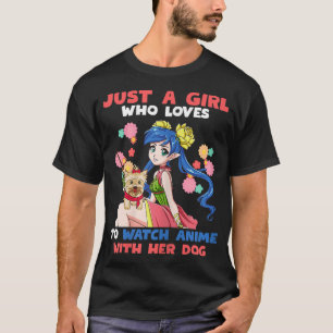 Just a Girl Who Loves to Watch Anime With her Dog T-Shirt