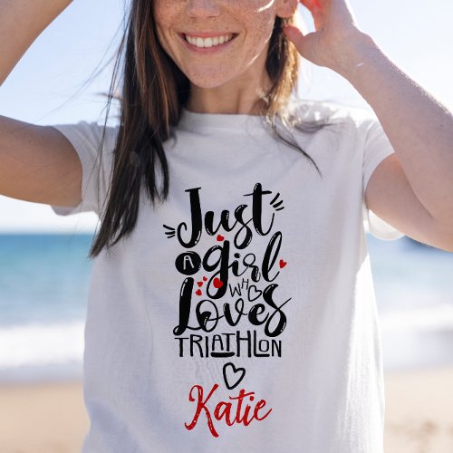 Just A Girl Who Loves Triathlon Cool Inspirational T_Shirt