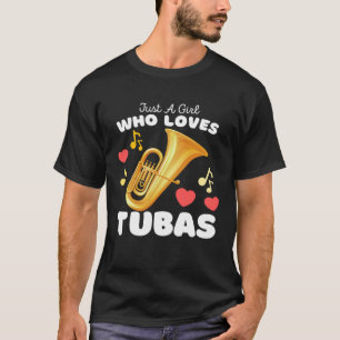 Just A Girl Who Loves Tubas Cute Girls Tuba T-Shirt