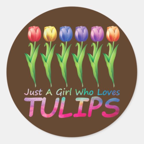 Just a Girl Who Loves Tulips Tulip Flower Classic Round Sticker