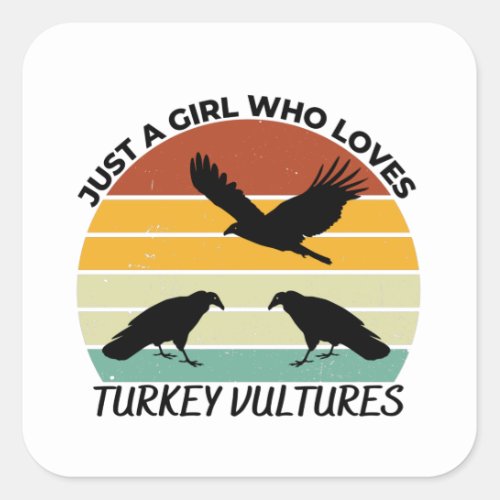 Just a girl who loves turkey vultures square sticker