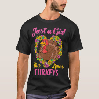 Just A Girl Who Loves Turkeys Cute Turkey Thanksgi T-Shirt
