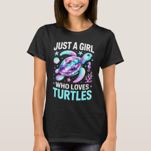 Just a girl who loves Turtles T-Shirt