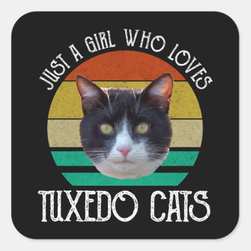 Just A Girl Who Loves Tuxedo Cats Square Sticker