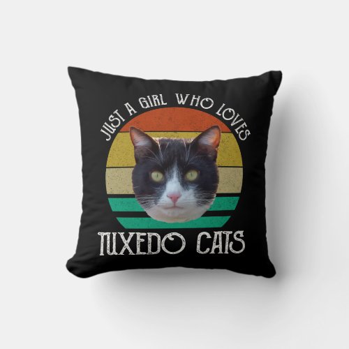 Just A Girl Who Loves Tuxedo Cats Throw Pillow