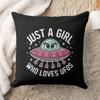 Just a Girl Who Loves UFOs  – Cute Alien Lover  Throw Pillow