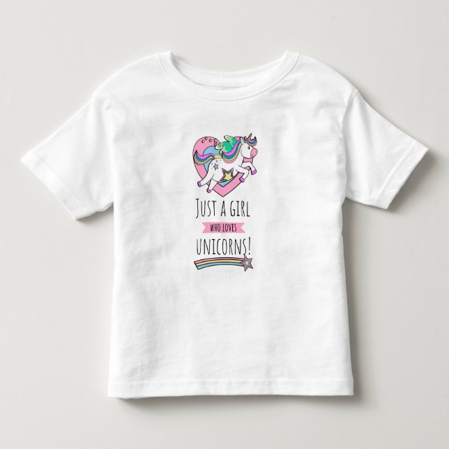 Just A Girl Who Loves Unicorns! Toddler T-shirt (Front)