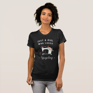 Just a girl who loves upcycling T-Shirt