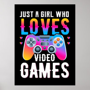 Just A Girl Who Loves Video Games Poster