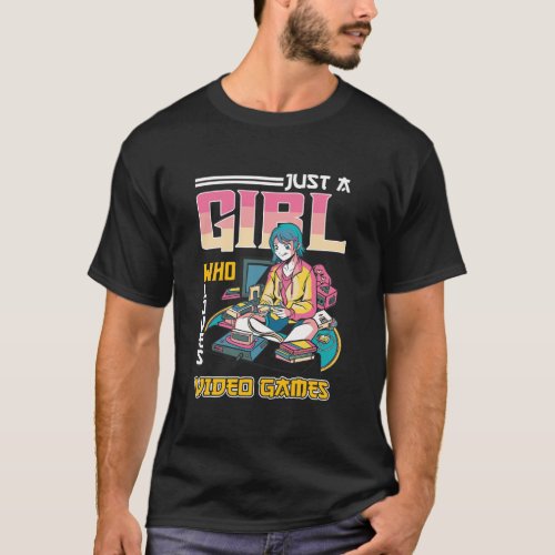 Just A Girl Who Loves Video Games Video Gamer Girl T_Shirt