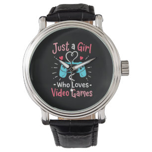 Just A Girl Who Loves Video Games Watch