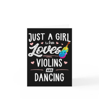 Just A Girl Who Loves Violins And Dancing Gift Wom Card