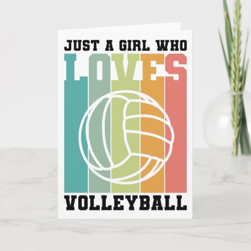 Just a girl who loves Volleyball Card