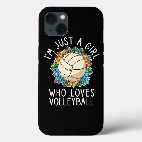 Just A Girl Who Loves Volleyball for teen girls iPhone 13 Case