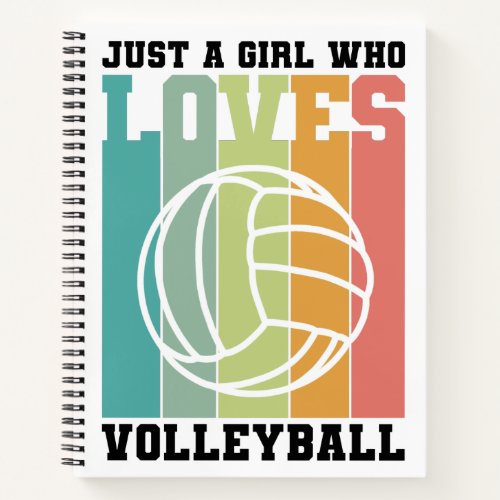Just a girl who loves Volleyball Notebook