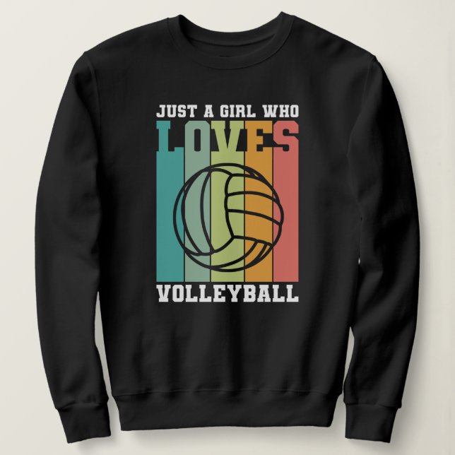 Just a girl who loves Volleyball Sweatshirt (Design Front)