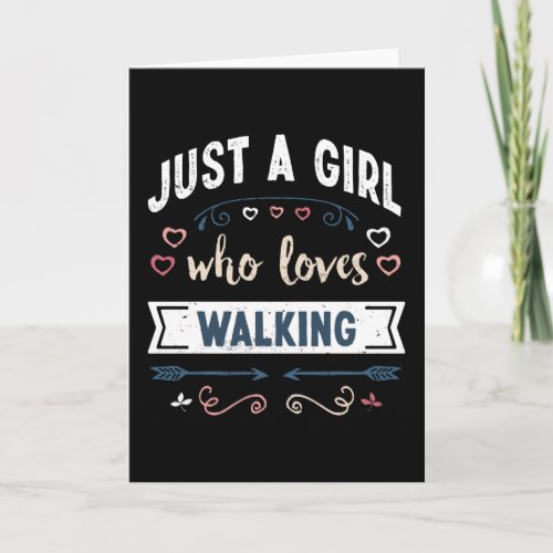 Just a Girl who loves Walking Funny Gifts Card