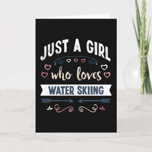 Just a Girl who loves Water skiing Funny Gifts Card