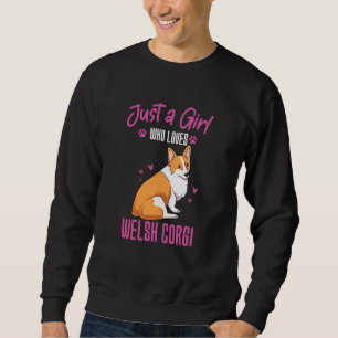 Just A Girl Who Loves Welsh Corgi Sweatshirt