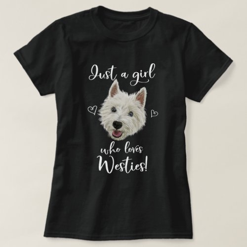Just A Girl Who Loves Westies T_Shirt