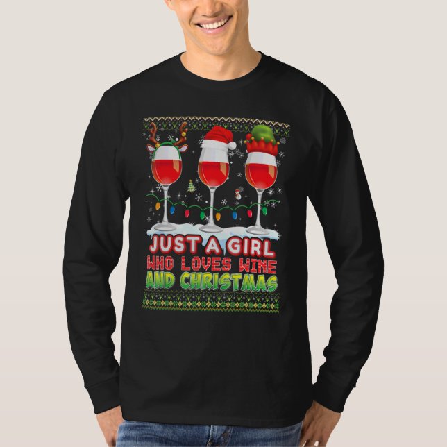 Just A Girl Who Loves Wine And Christmas Ugly Swea T-Shirt (Front)