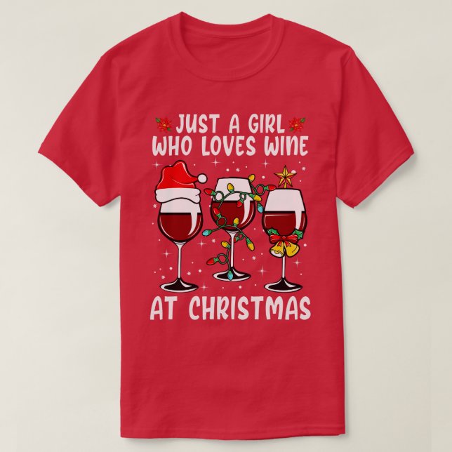Just A Girl Who Loves Wine At Christmas 1 T-Shirt (Design Front)