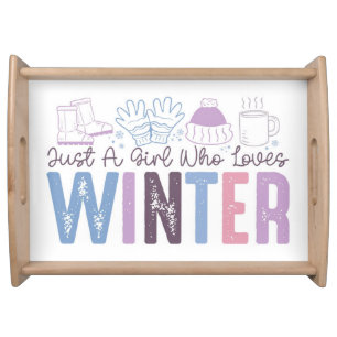Just a Girl Who Loves Winter Cute Seasonal Design Serving Tray