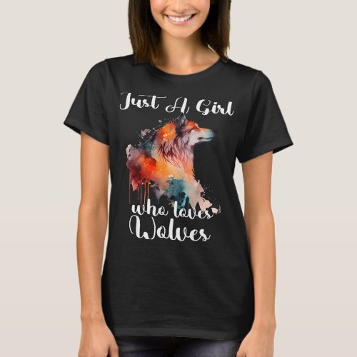 Just A Girl Who Loves Wolf Wolves Watercolor Cute  T_Shirt