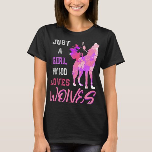 Just A Girl Who Loves Wolves Animal Lover Women Ho T_Shirt