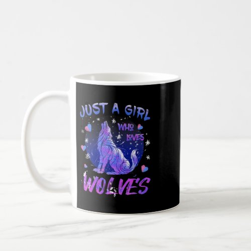 Just a Girl Who Loves Wolves Cool Wolf for Girls W Coffee Mug