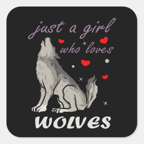 Just A Girl Who Loves Wolves Cute Wolf Lover Teen Square Sticker