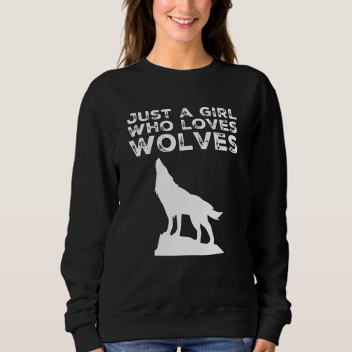 Just A Girl Who Loves Wolves design Sweatshirt