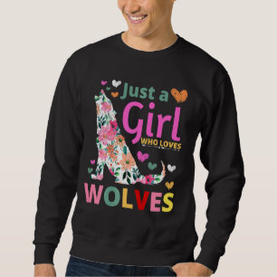 Just A Girl Who Loves Wolves Floral Howling Waterc Sweatshirt