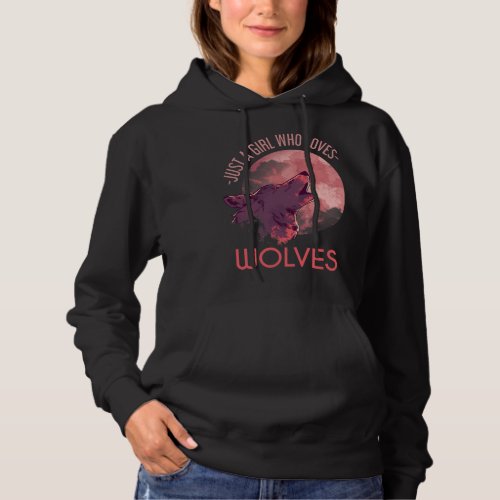 Just A Girl Who Loves Wolves Forest Animal Women G Hoodie