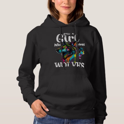 Just a Girl Who Loves Wolves Funny Women Wolf Love Hoodie