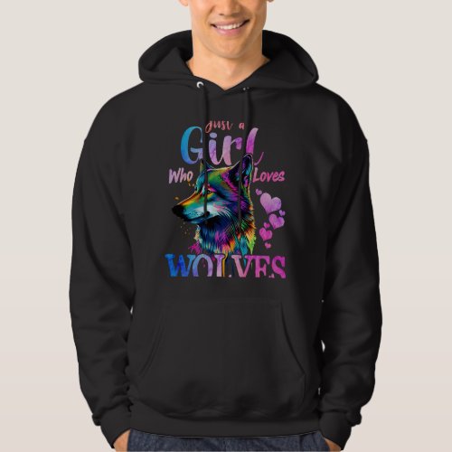 Just a Girl Who Loves Wolves Funny Women Wolf Love Hoodie