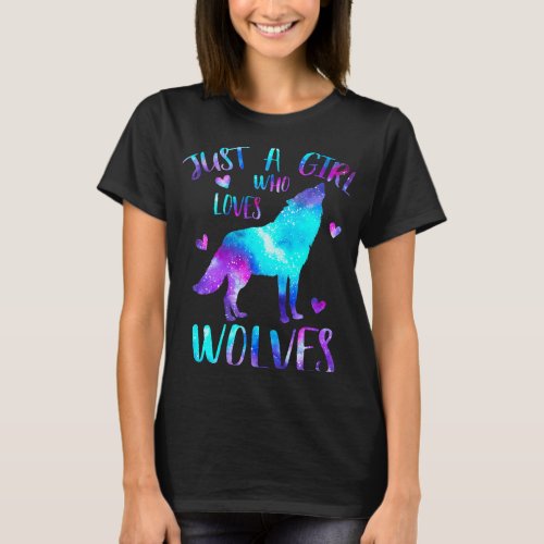 Just a Girl Who Loves Wolves Galaxy Space Cute Wol T_Shirt