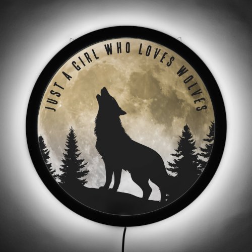 Just A Girl Who Loves Wolves Howling Wolf At Moon LED Sign