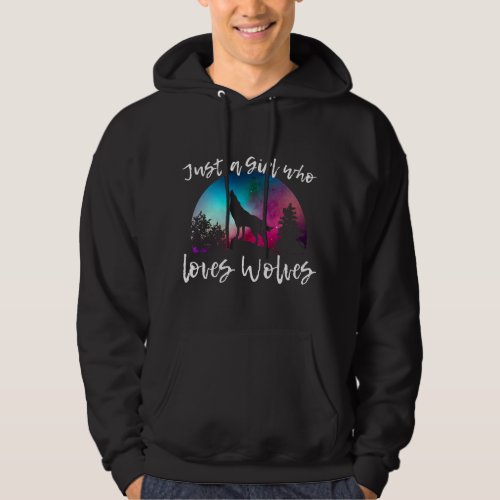 Just a Girl Who Loves Wolves Howling Wolf Moon Sky Hoodie