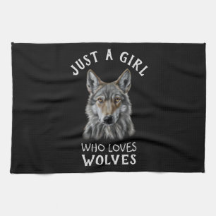 Just a girl who loves wolves kitchen towel