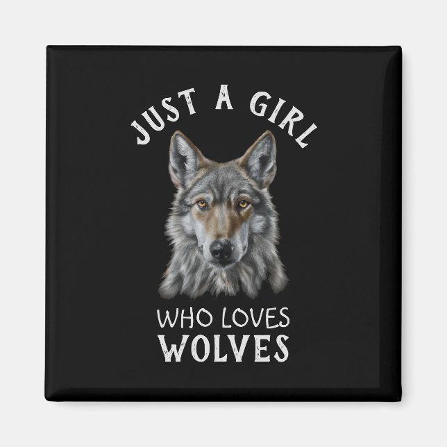 Just a girl who loves wolves magnet (Front)