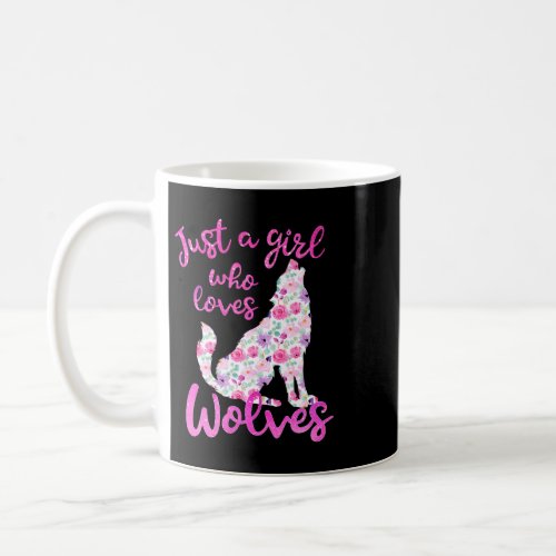 Just a Girl Who Loves Wolves Pink Flowers Cute Wol Coffee Mug