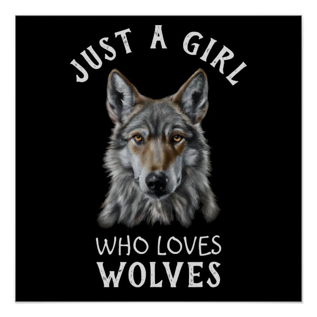 Just a girl who loves wolves poster (Front)