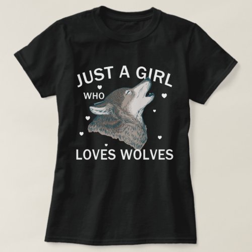 just a girl who loves wolves T_Shirt