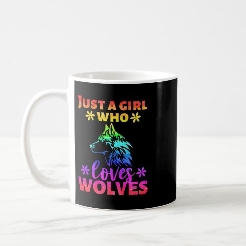 Just a Girl Who Loves Wolves T Shirt Wolf Cub Pack Coffee Mug