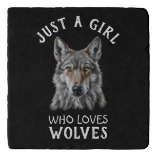Just a girl who loves wolves trivet